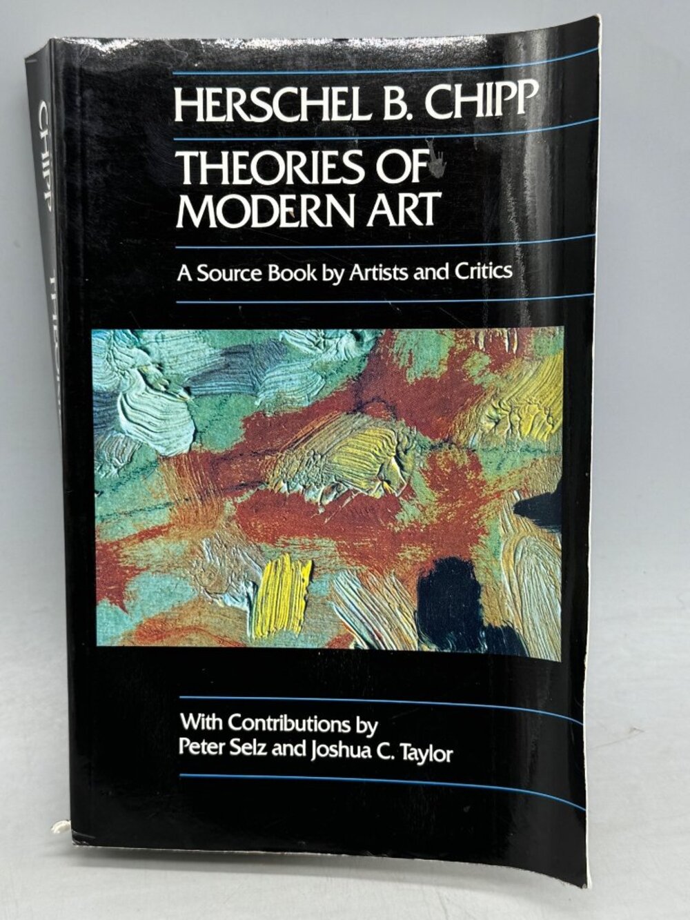 Theories Of Modern Art Herschel B. Chipp Contributions Peter Selz Joshua Taylor